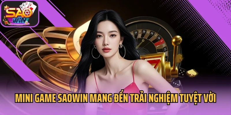 Mini game Saowin mang đến trải nghiệm tuyệt vời